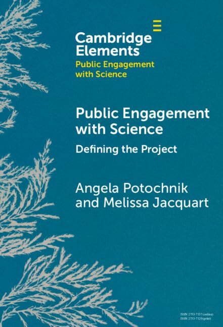 Public Engagement with Science: Defining the Project (Elements in Public Engagement with Science)